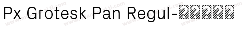Px Grotesk Pan Regul字体转换